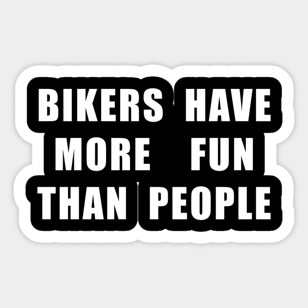 Bikers Have More Fun Sticker by TheCosmicTradingPost